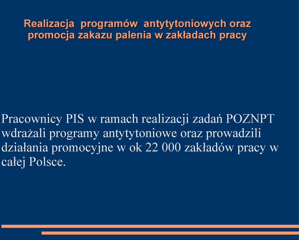 zadań POZNPT wdrażali programy antytytoniowe oraz prowadzili