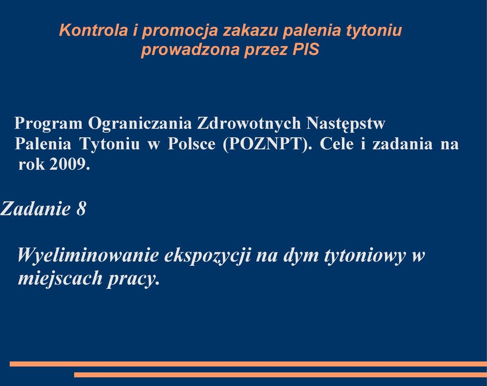 Tytoniu w Polsce (POZNPT). Cele i zadania na rok 2009.