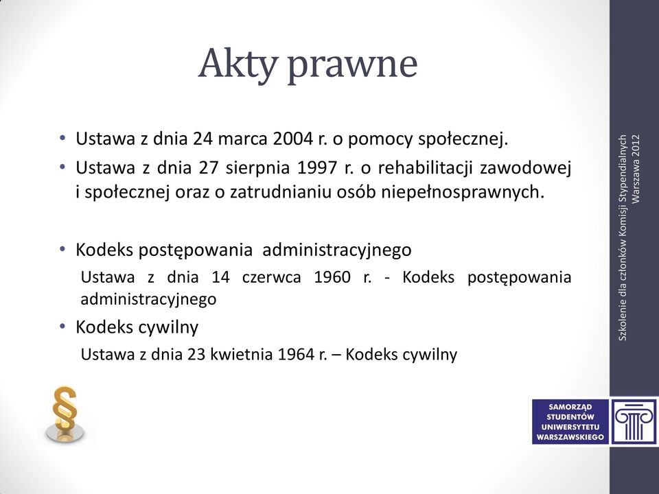 o rehabilitacji zawodowej i społecznej oraz o zatrudnianiu osób niepełnosprawnych.