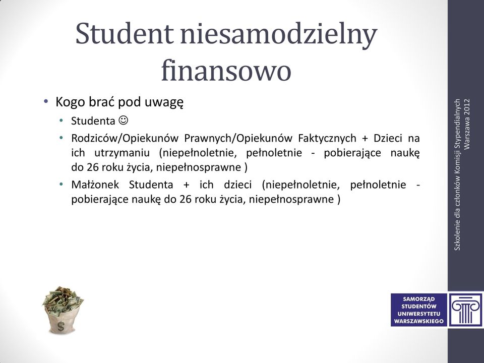 pełnoletnie - pobierające naukę do 26 roku życia, niepełnosprawne ) Małżonek