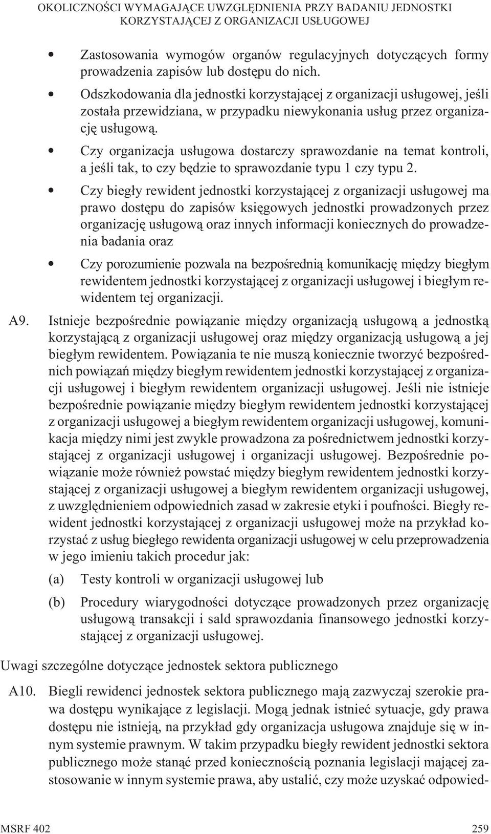 Czy organizacja us³ugowa dostarczy sprawozdanie na temat kontroli, a jeœli tak, to czy bêdzie to sprawozdanie typu 1 czy typu 2.