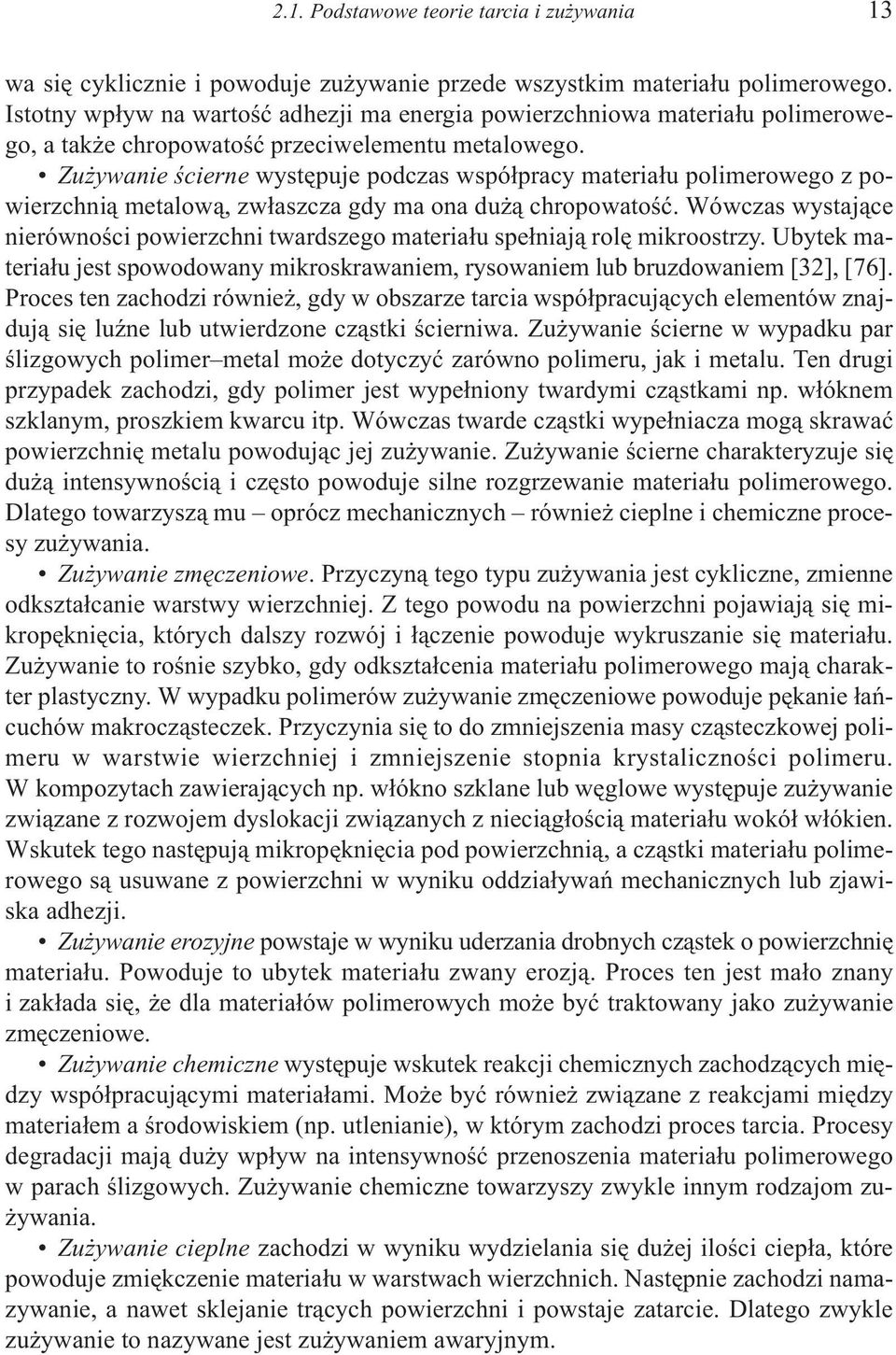 Zu ywanie œcierne wystêpuje podczas wspó³pracy materia³u polimerowego z powierzchni¹ metalow¹, zw³aszcza gdy ma ona du ¹ chropowatoœæ.