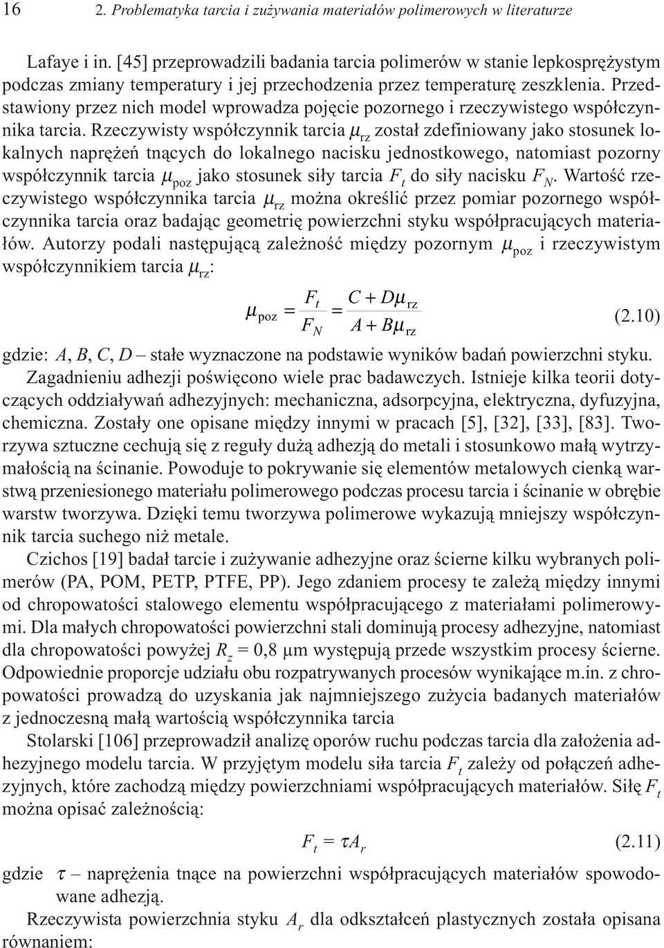 Przedstawiony przez nich model wprowadza pojêcie pozornego i rzeczywistego wspó³czynnika tarcia.