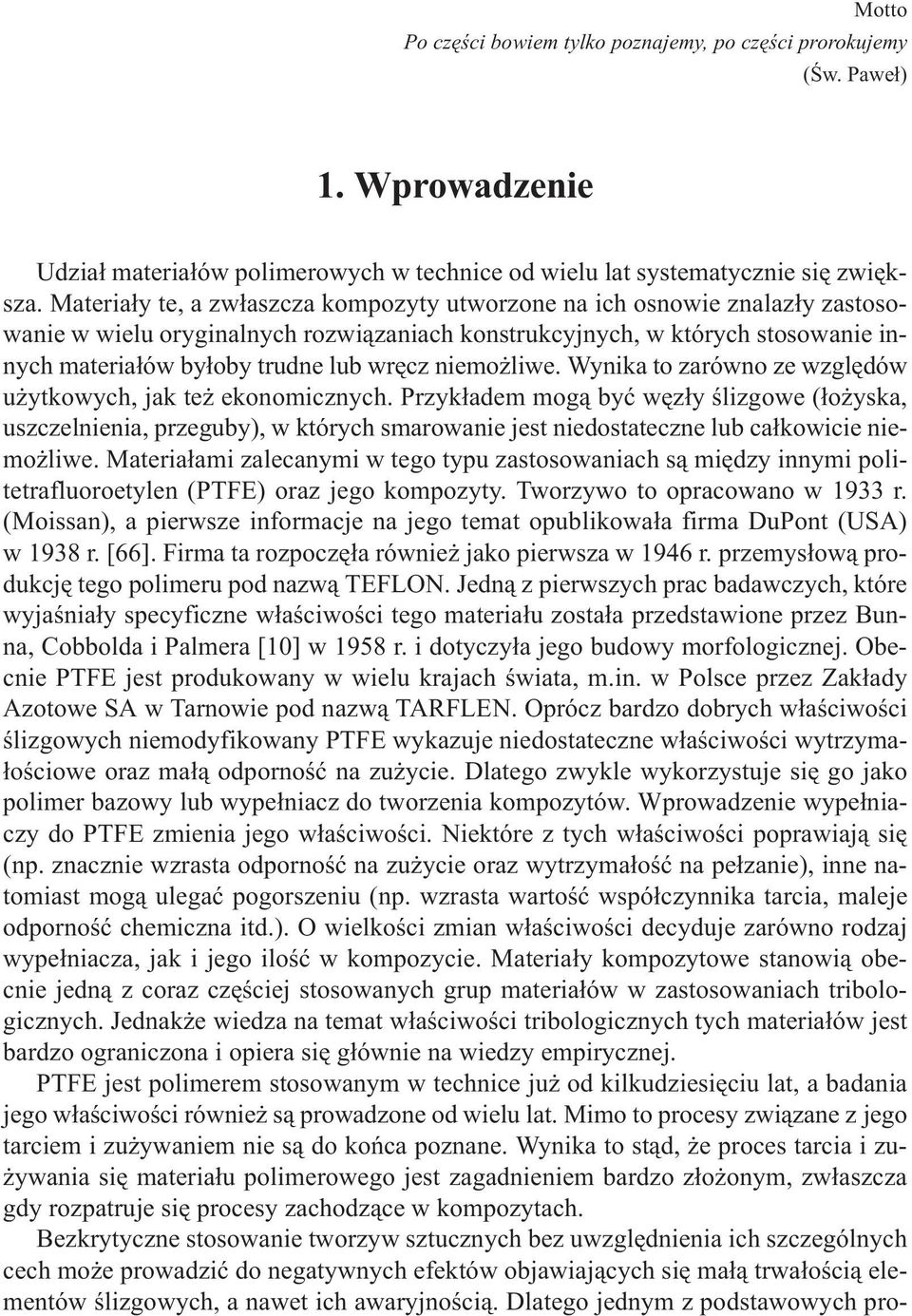 niemo liwe. Wynika to zarówno ze wzglêdów u ytkowych, jak te ekonomicznych.