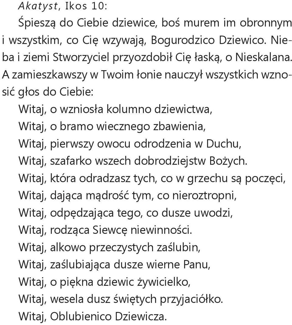 Witaj, szafarko wszech dobrodziejstw Bożych.