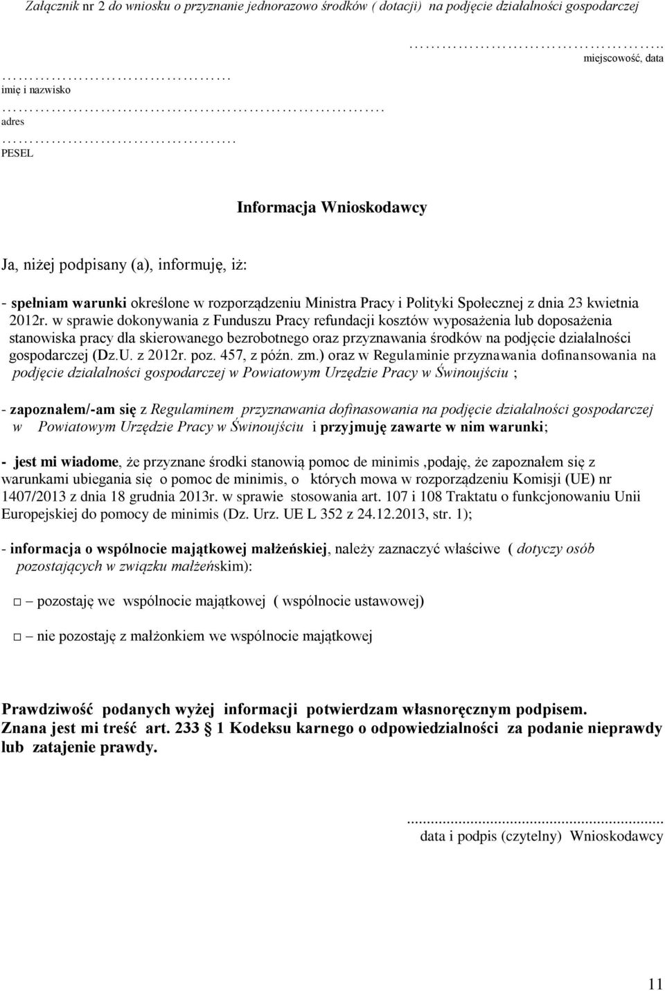 w sprawie dokonywania z Funduszu Pracy refundacji kosztów wyposażenia lub doposażenia stanowiska pracy dla skierowanego bezrobotnego oraz przyznawania środków na podjęcie działalności gospodarczej