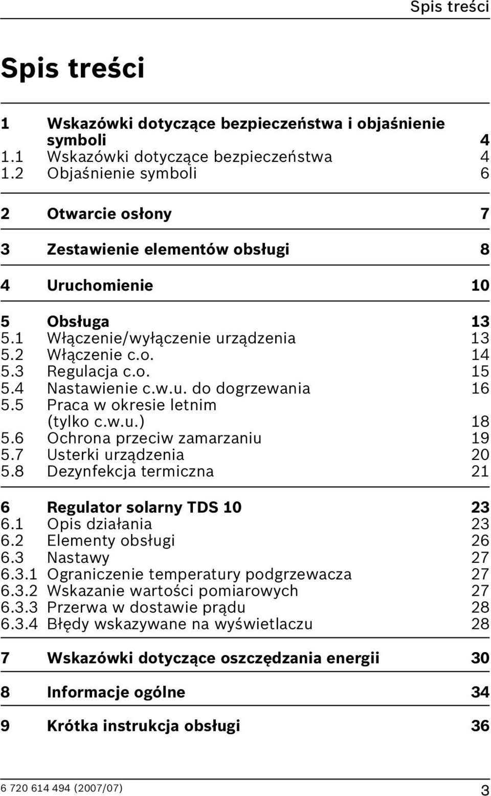 4 Nastawienie c.w.u. do dogrzewania 16 5.5 Praca w okresie letnim (tylko c.w.u.) 18 5.6 Ochrona przeciw zamarzaniu 19 5.7 Usterki urządzenia 20 5.