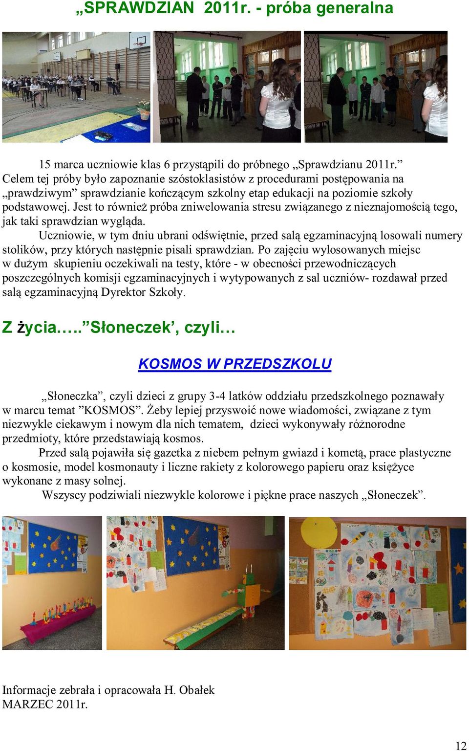 . Słoneczek, czyli Słoneczka, czyli dzieci z grupy 3-4 latków oddziału przedszkolnego poznawały