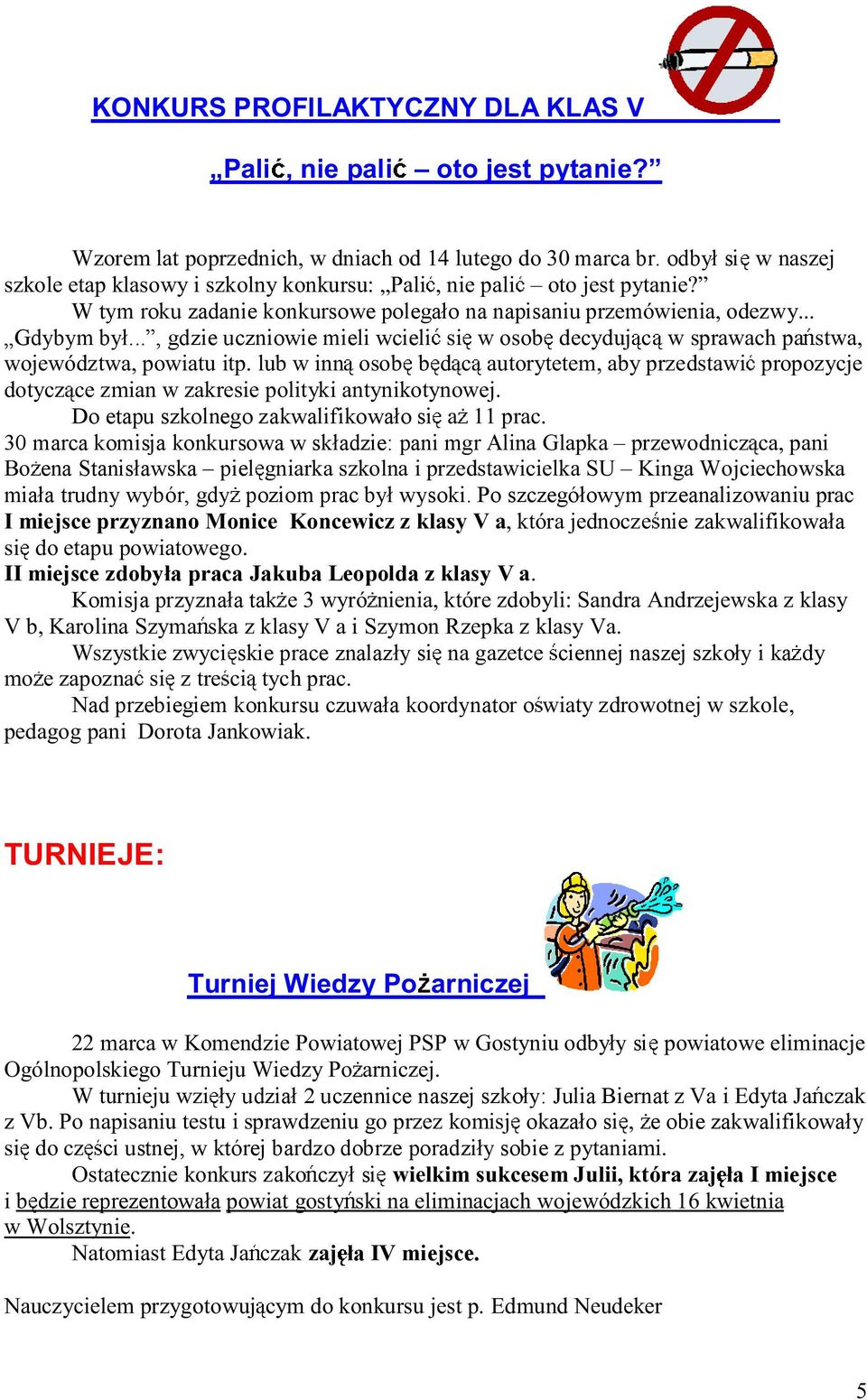 poziom prac był wysoki.