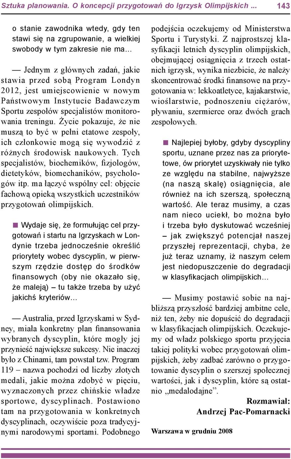 nowym Państwowym Instytucie Badawczym Sportu zespołów specjalistów monitorowania treningu.