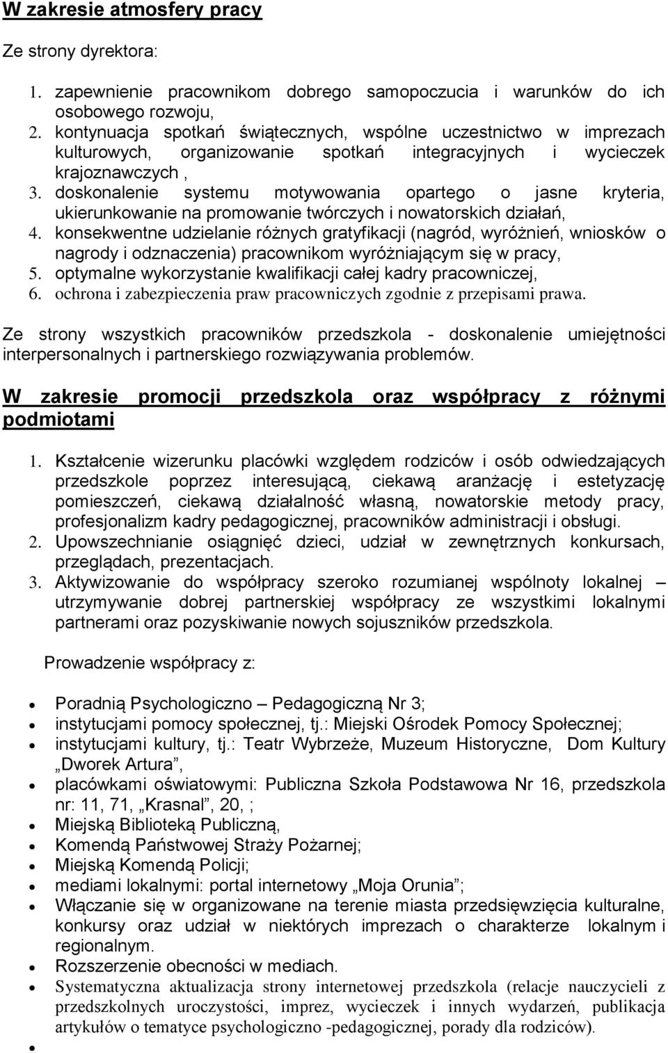 doskonalenie systemu motywowania opartego o jasne kryteria, ukierunkowanie na promowanie twórczych i nowatorskich działań, 4.