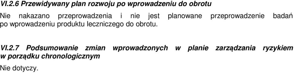 wprowadzeniu produktu leczniczego do obrotu. VI.2.