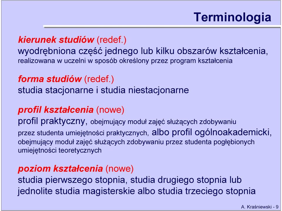 ) studia stacjonarne i studia niestacjonarne profil kształcenia (nowe) profil praktyczny, obejmujący moduł zajęć słuŝących zdobywaniu przez studenta umiejętności