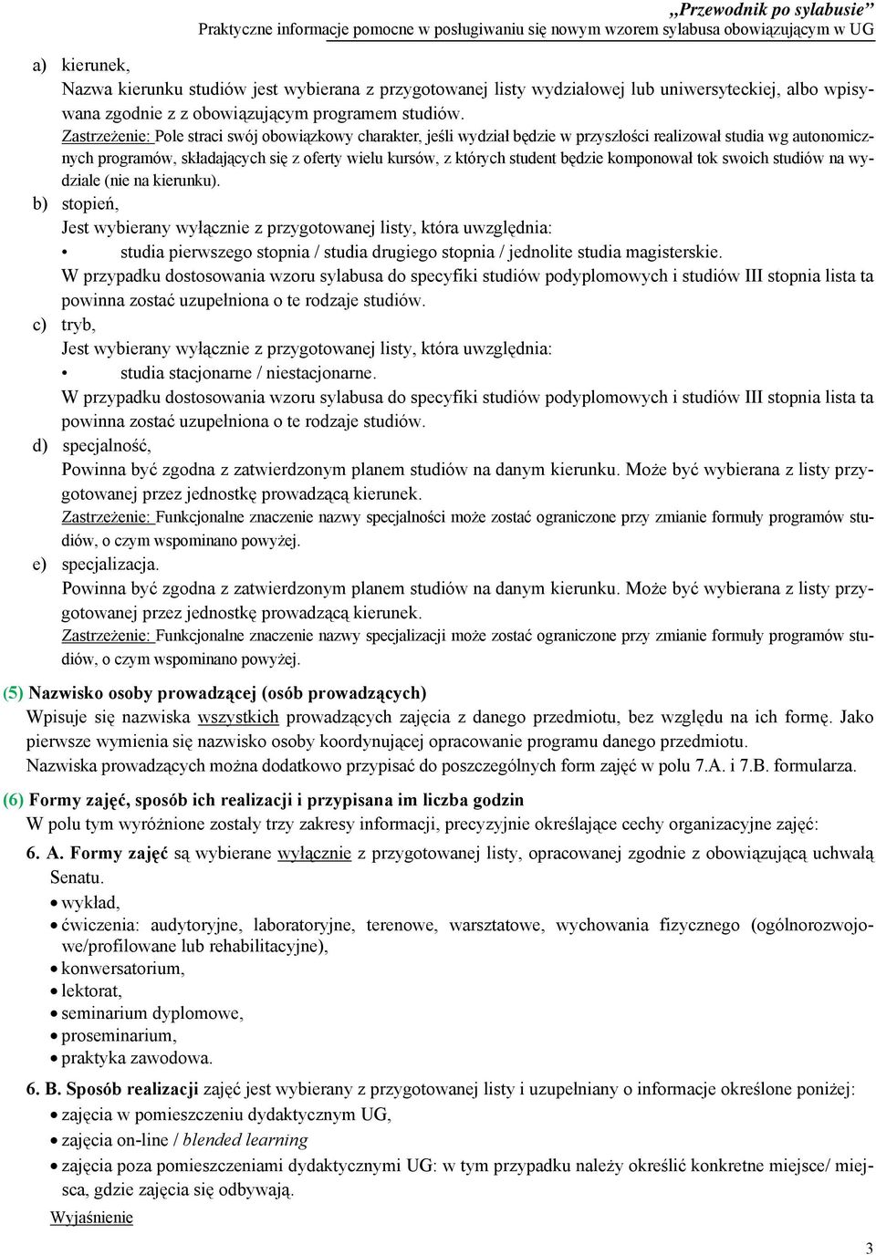 będzie komponował tok swoich studiów na wydziale (nie na kierunku).