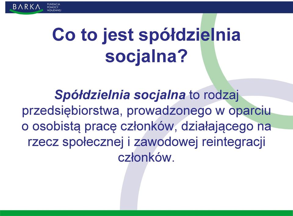 prowadzonego w oparciu o osobistą pracę członków,