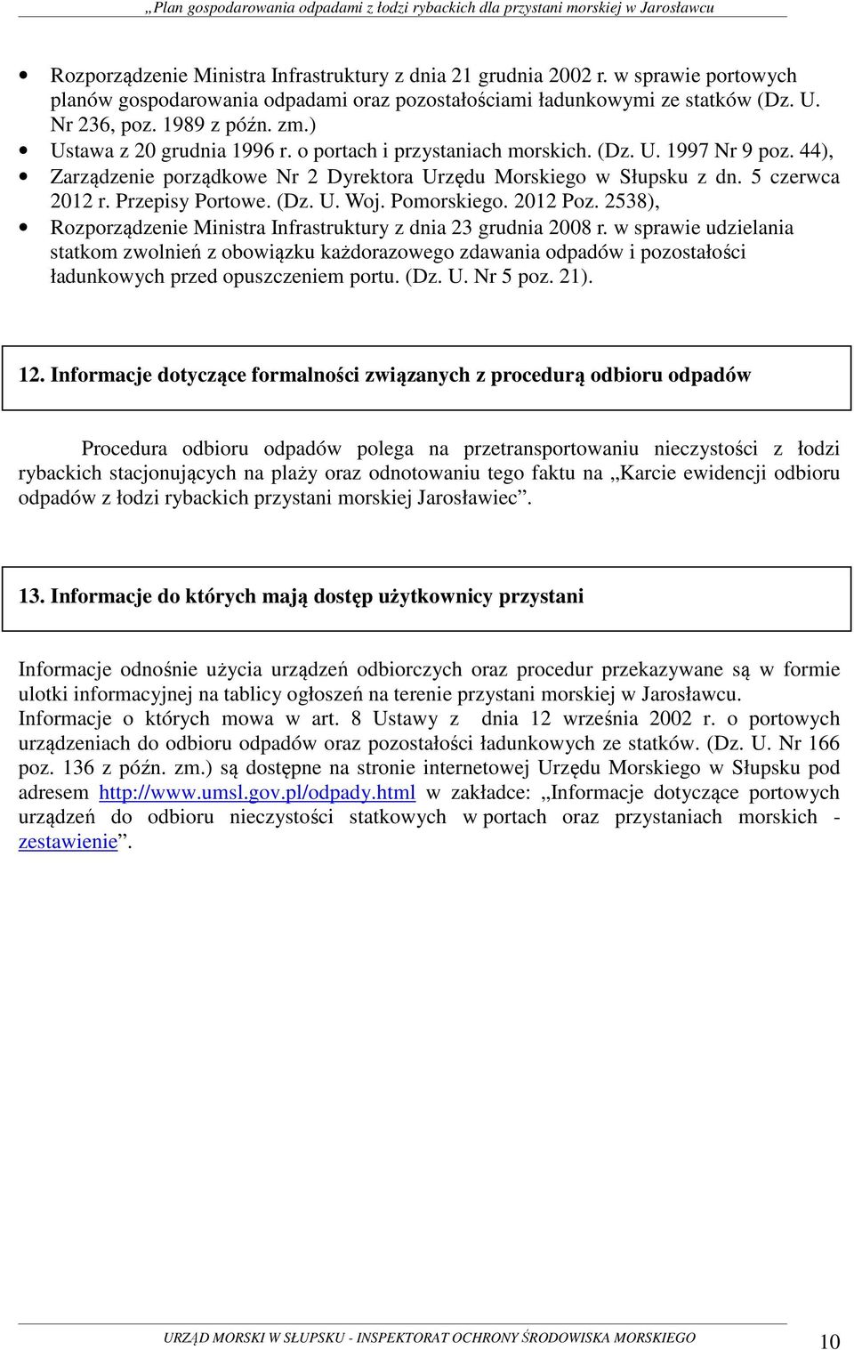 (Dz. U. Woj. Pomorskiego. 2012 Poz. 2538), Rozporządzenie Ministra Infrastruktury z dnia 23 grudnia 2008 r.