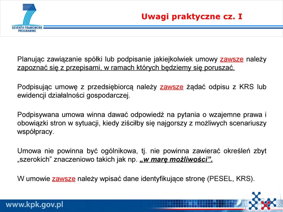 Podpisując umowę z przedsiębiorcą należy zawsze żądać odpisu z KRS lub ewidencji działalności gospodarczej.