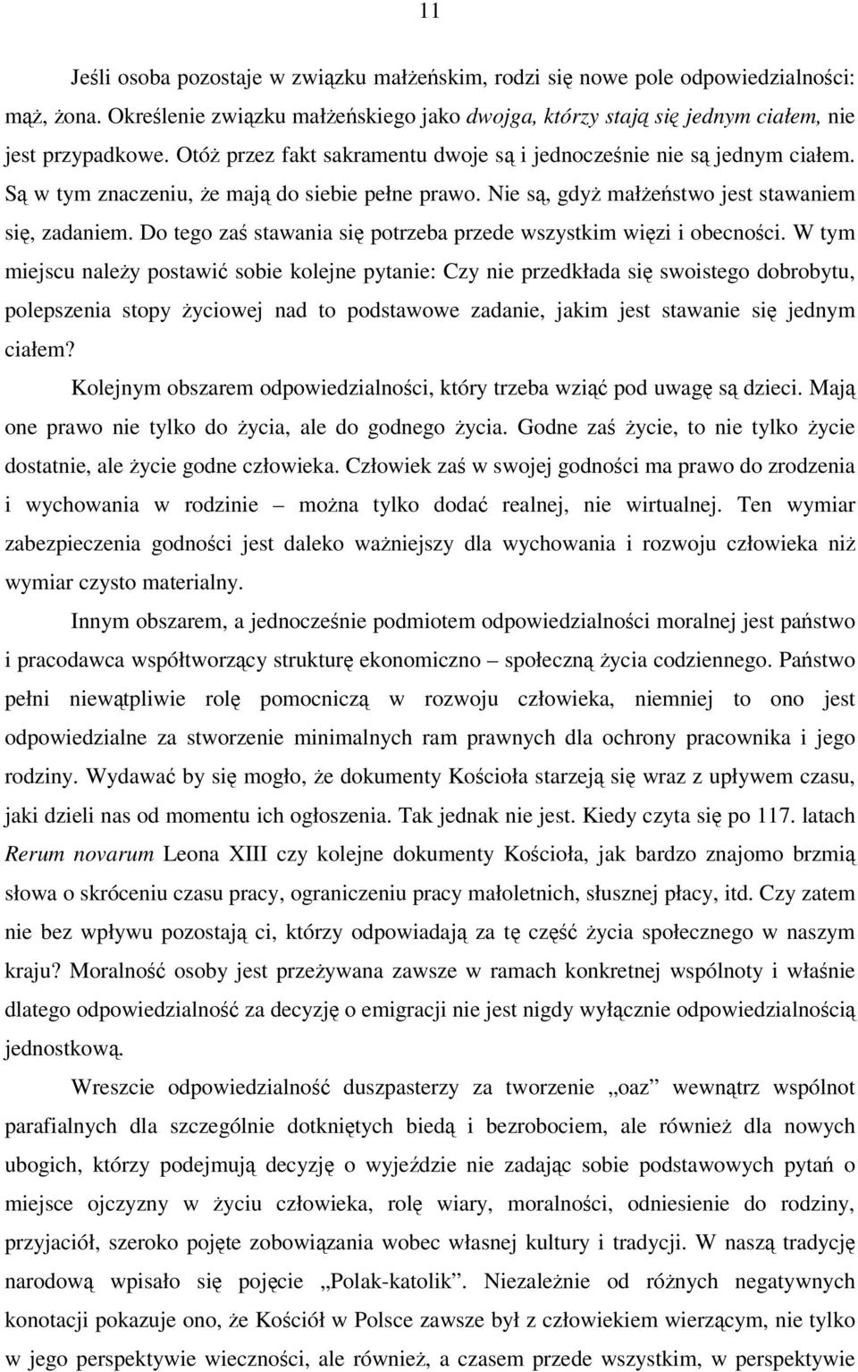 Do tego za stawania si potrzeba przede wszystkim wizi i obecnoci.