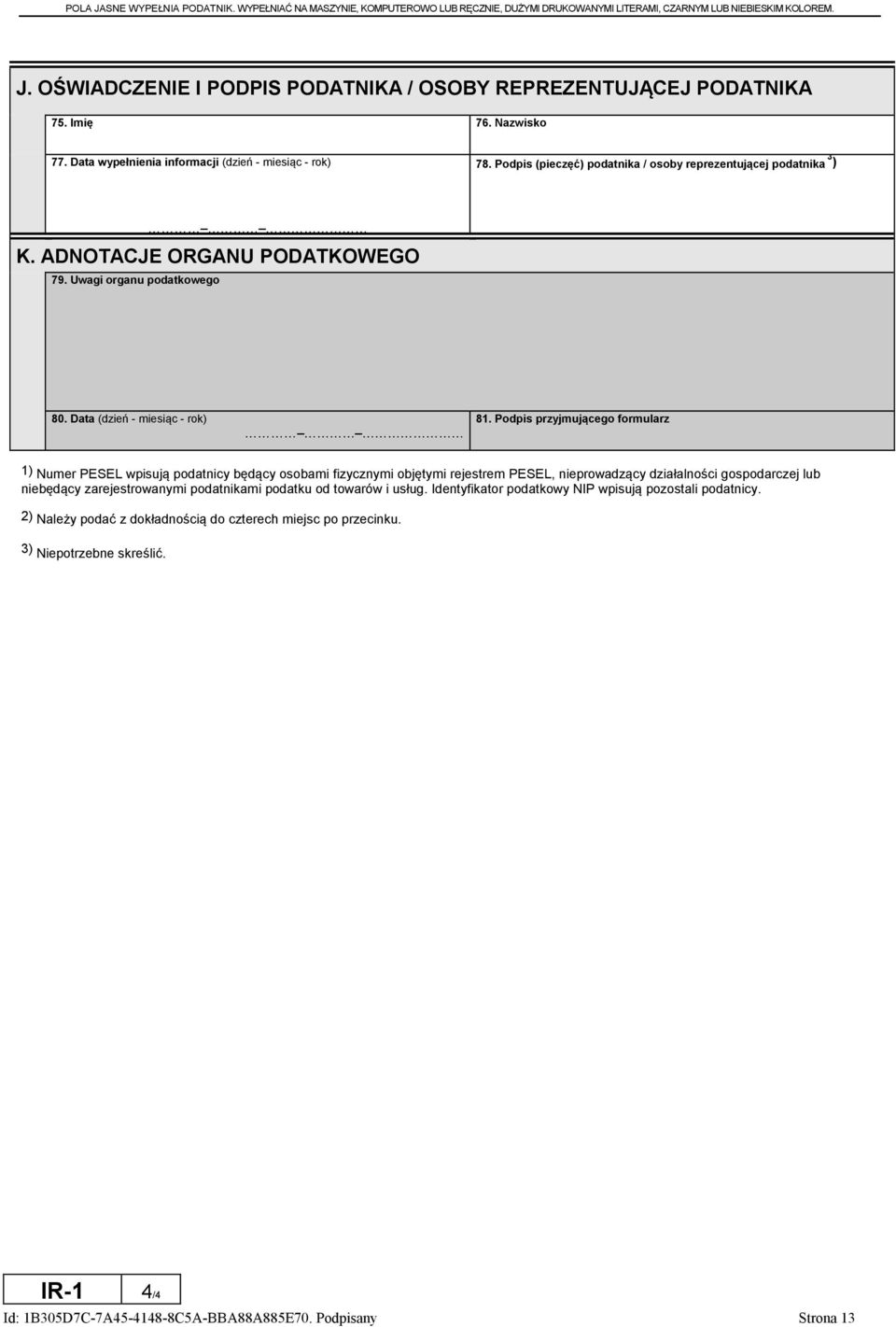 Uwagi organu podatkowego 80. Data (dzień - miesiąc - rok) 81.