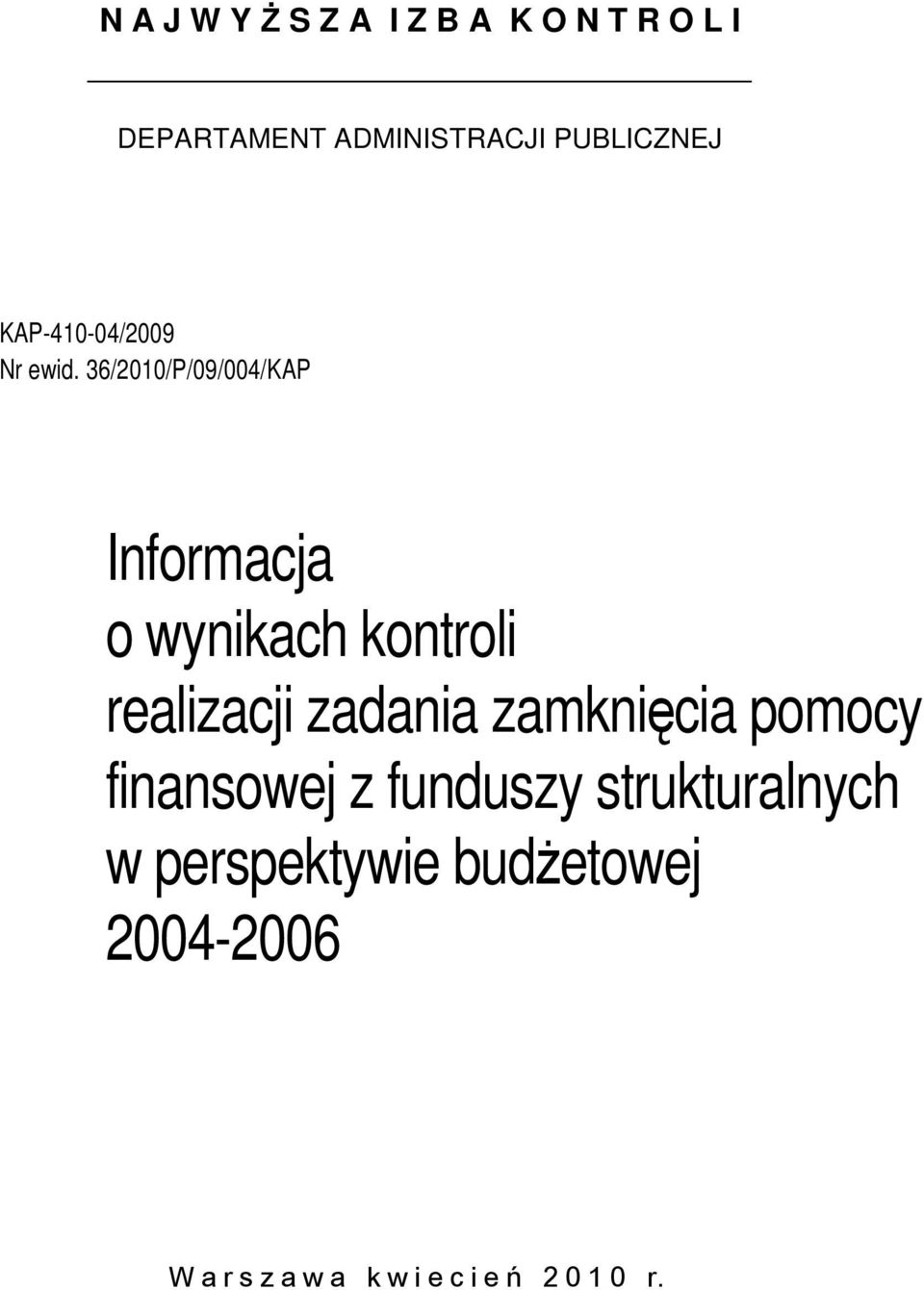 36/2010/P/09/004/KAP Informacja o wynikach kontroli realizacji zadania