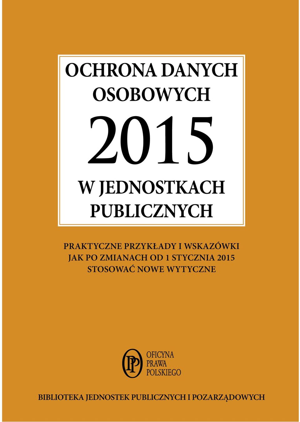 PO ZMIANACH OD 1 STYCZNIA 2015 STOSOWAĆ NOWE