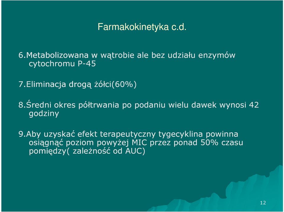 Eliminacja drogą żółci(60%) 8.