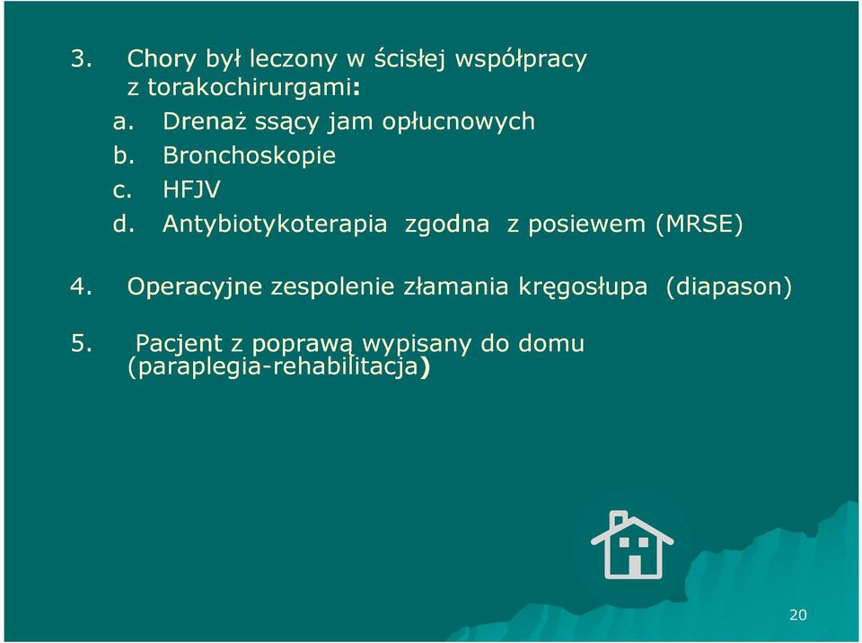 Antybiotykoterapia zgodna z posiewem (MRSE) 4.
