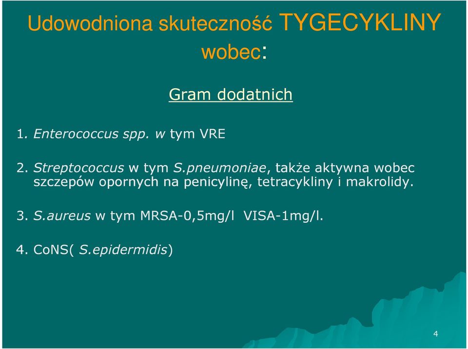 pneumoniae,, także aktywna wobec szczepów opornych na penicylinę,