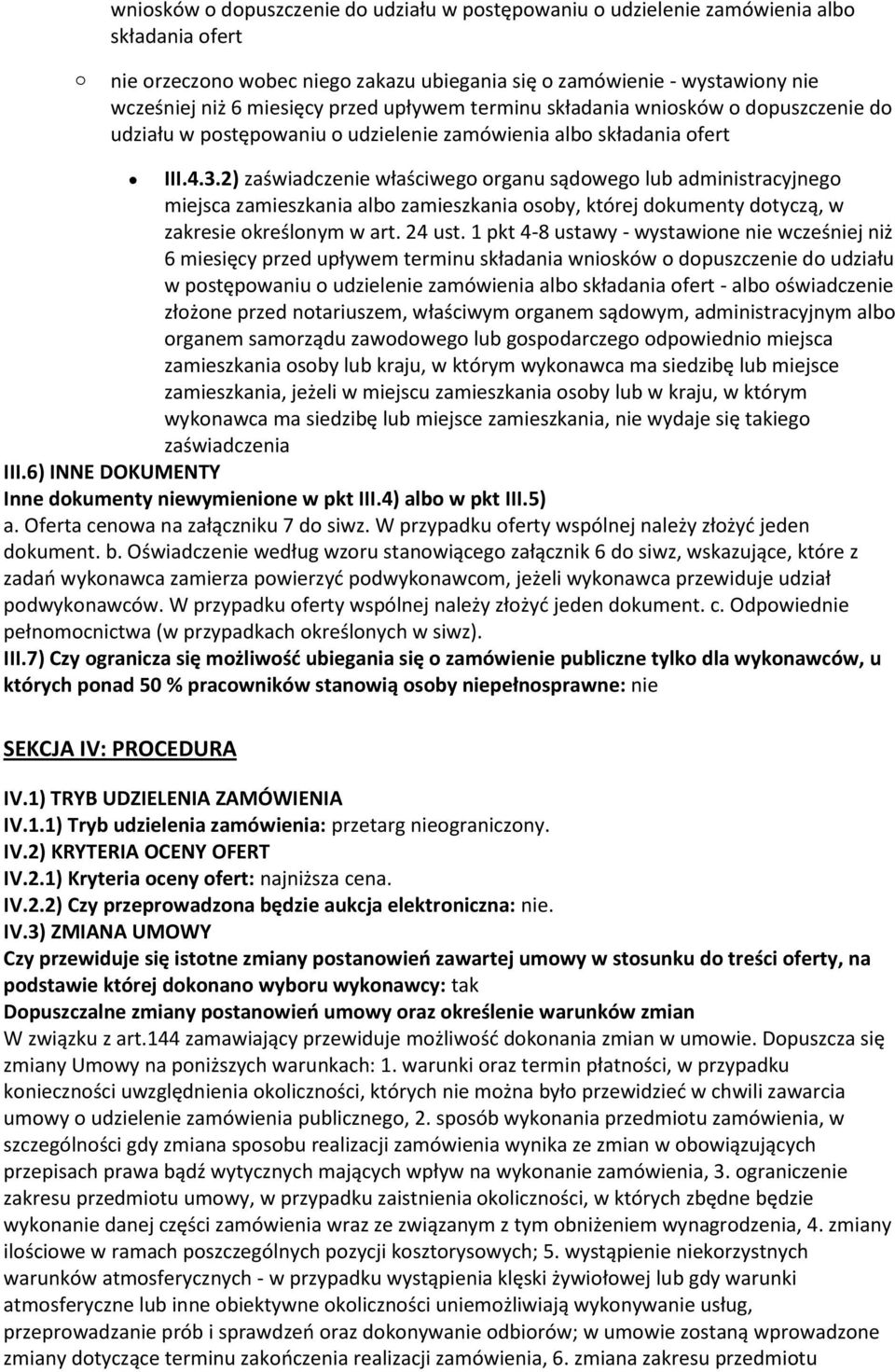 2) zaświadczenie właściweg rganu sądweg lub administracyjneg miejsca zamieszkania alb zamieszkania sby, której dkumenty dtyczą, w zakresie kreślnym w art. 24 ust.