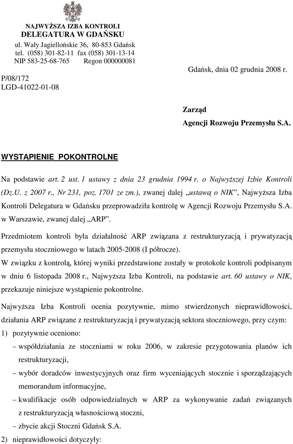 2 ust. 1 ustawy z dnia 23 grudnia 1994 r. o NajwyŜszej Izbie Kontroli (Dz.U. z 2007 r., Nr 231, poz. 1701 ze zm.