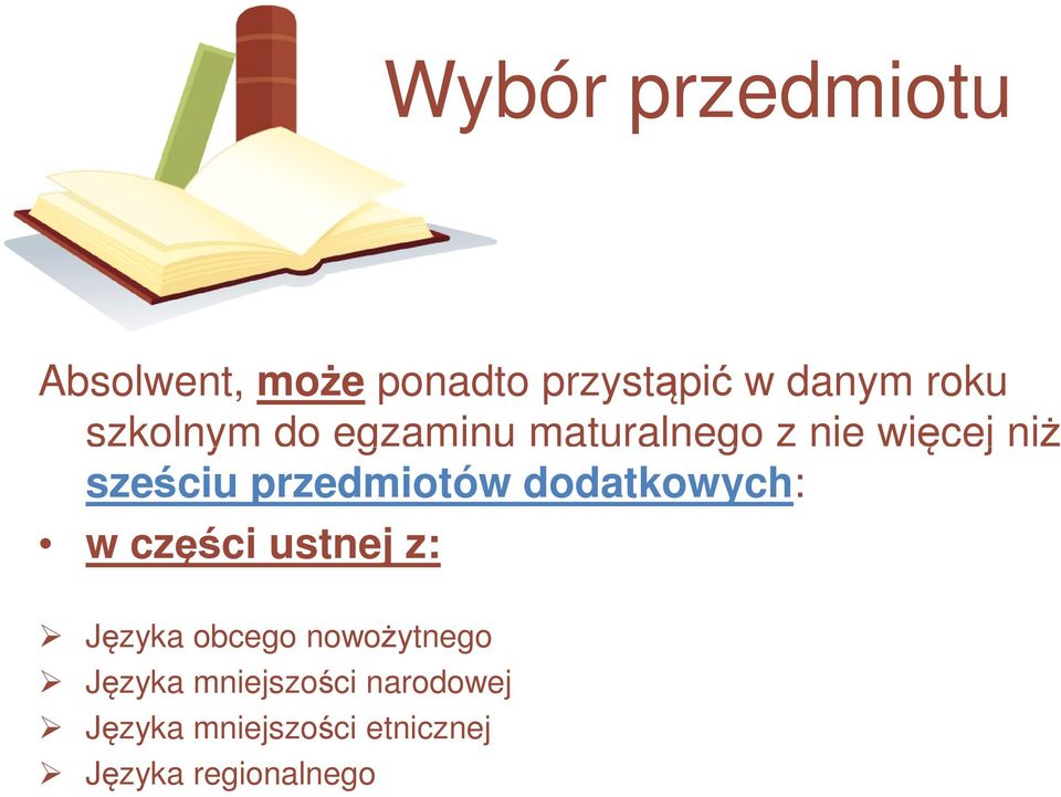 przedmiotów dodatkowych: w części ustnej z: Języka obcego