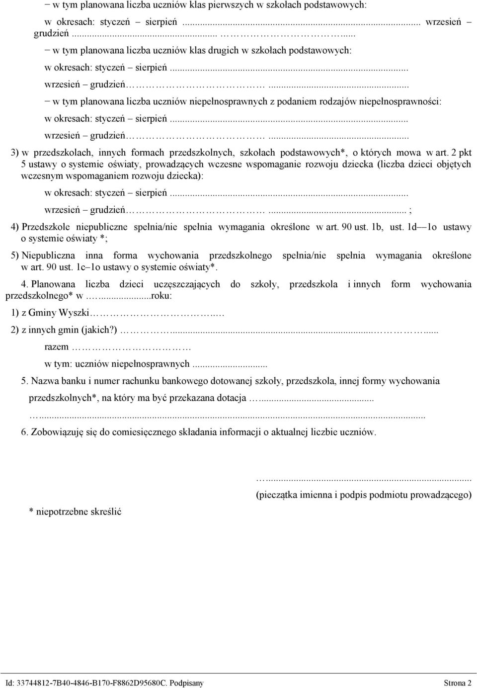 .. w tym planowana liczba uczniów niepełnosprawnych z podaniem rodzajów niepełnosprawności: w okresach: styczeń sierpień... wrzesień grudzień.