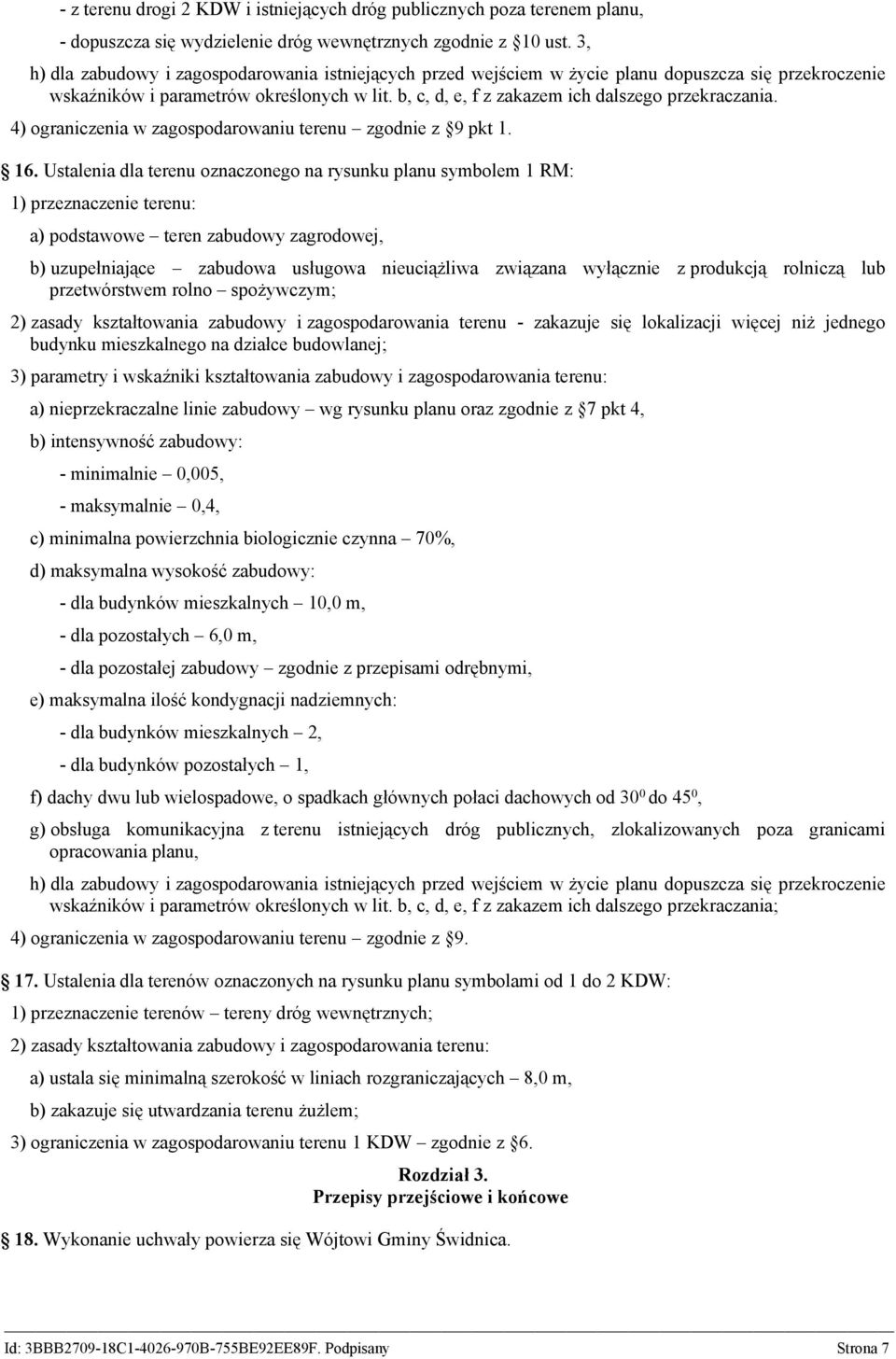b, c, d, e, f z zakazem ich dalszego przekraczania. 4) ograniczenia w zagospodarowaniu terenu zgodnie z 9 pkt 1. 16.