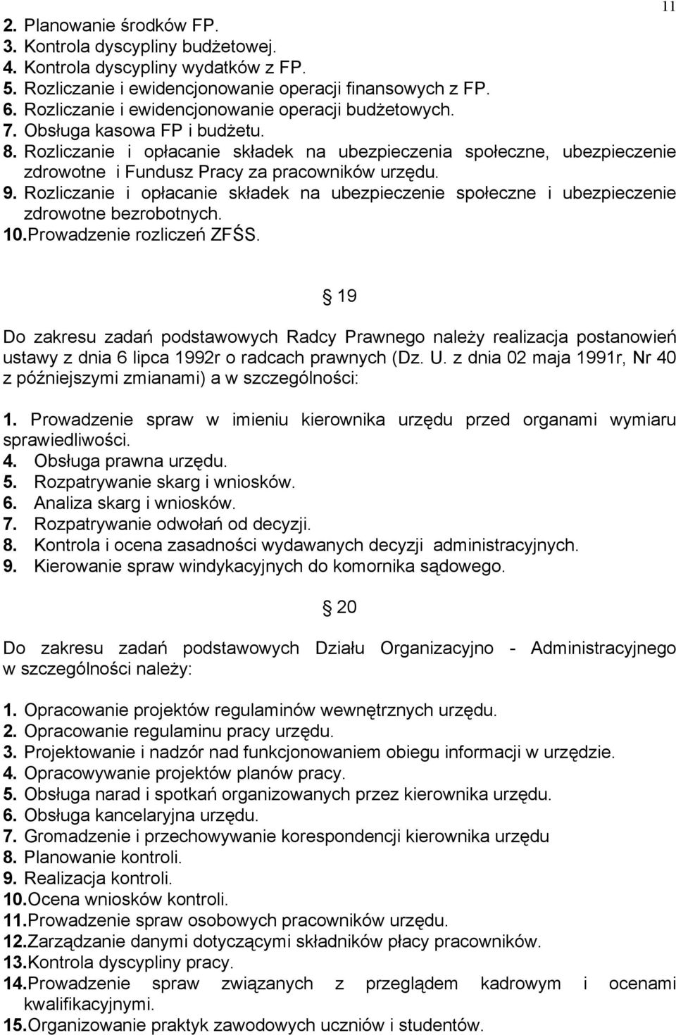 Rozliczanie i opłacanie składek na ubezpieczenia społeczne, ubezpieczenie zdrowotne i Fundusz Pracy za pracowników urzędu. 9.