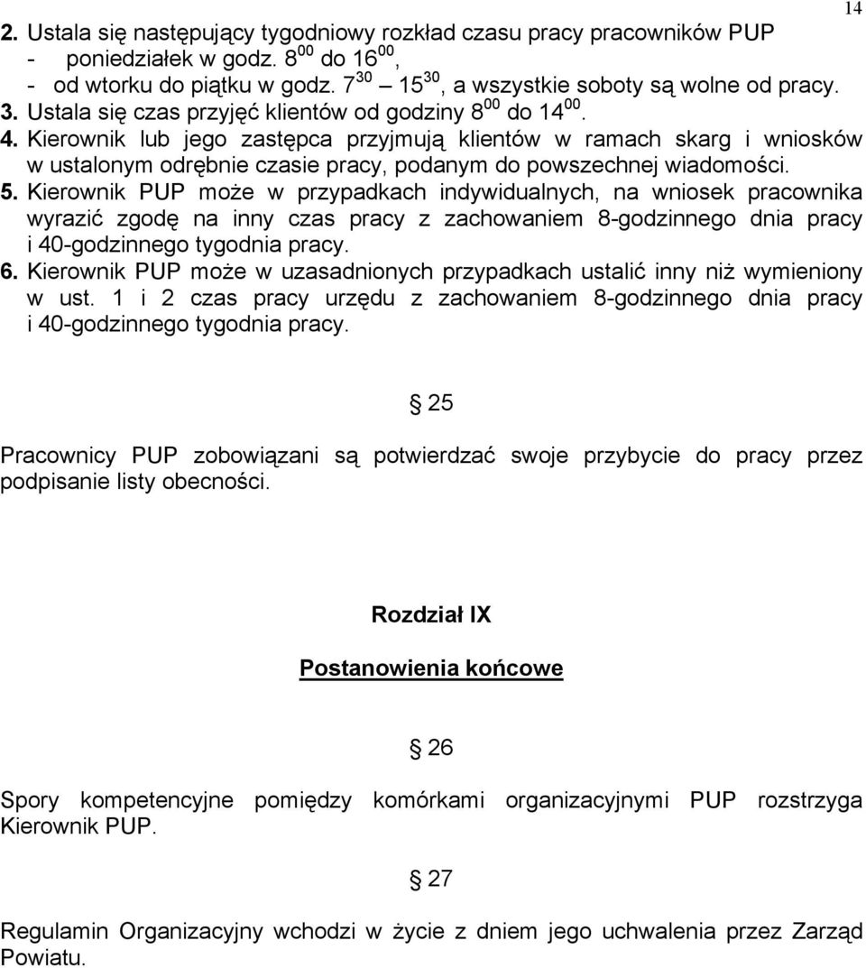 Kierownik lub jego zastępca przyjmują klientów w ramach skarg i wniosków w ustalonym odrębnie czasie pracy, podanym do powszechnej wiadomości. 5.