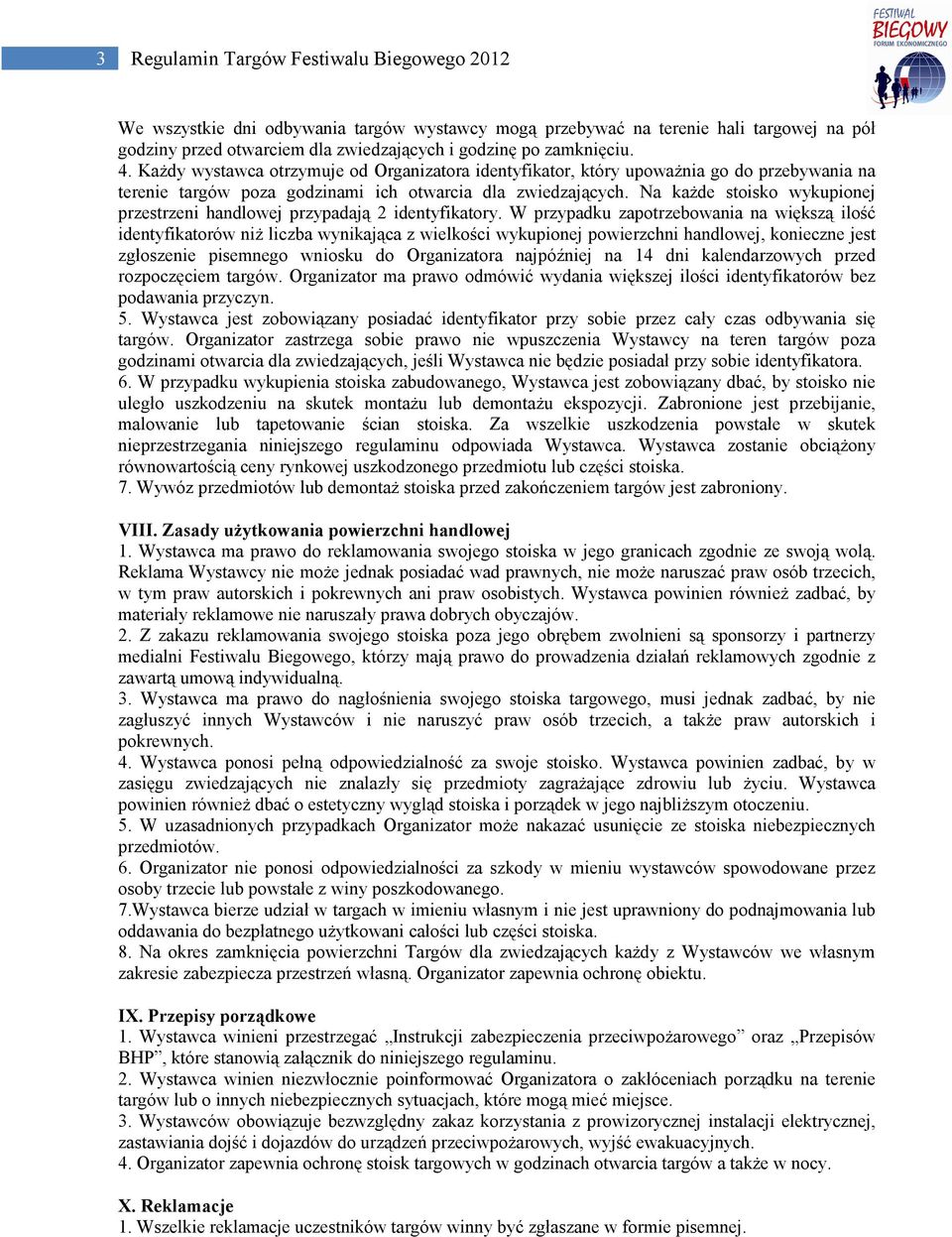 Na każde stoisko wykupionej przestrzeni handlowej przypadają 2 identyfikatory.
