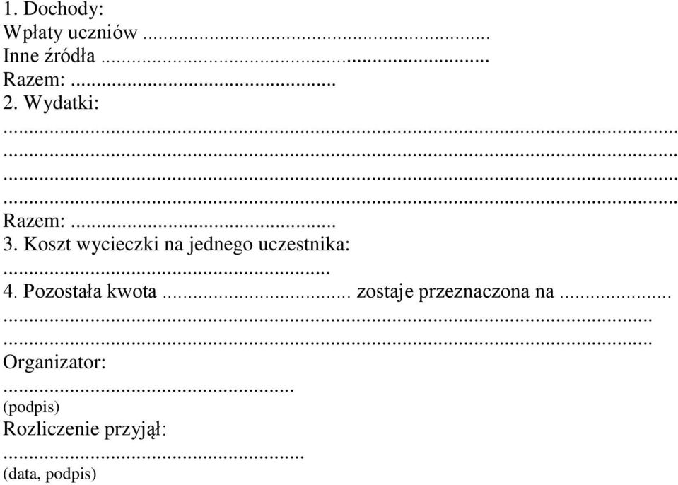 Koszt wycieczki na jednego uczestnika:... 4. Pozostała kwota.