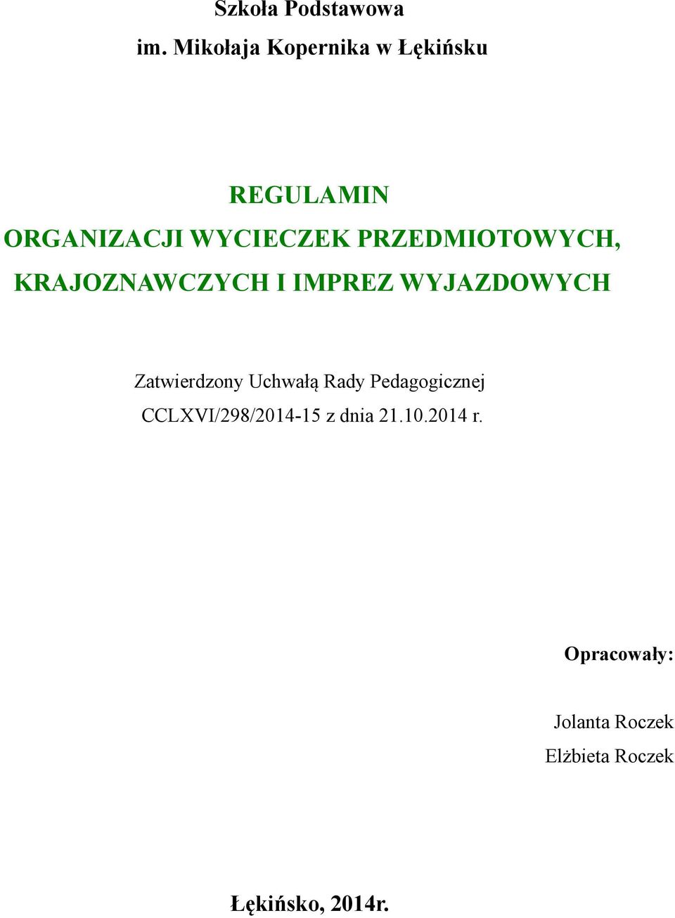 PRZEDMIOTOWYCH, KRAJOZNAWCZYCH I IMPREZ WYJAZDOWYCH Zatwierdzony