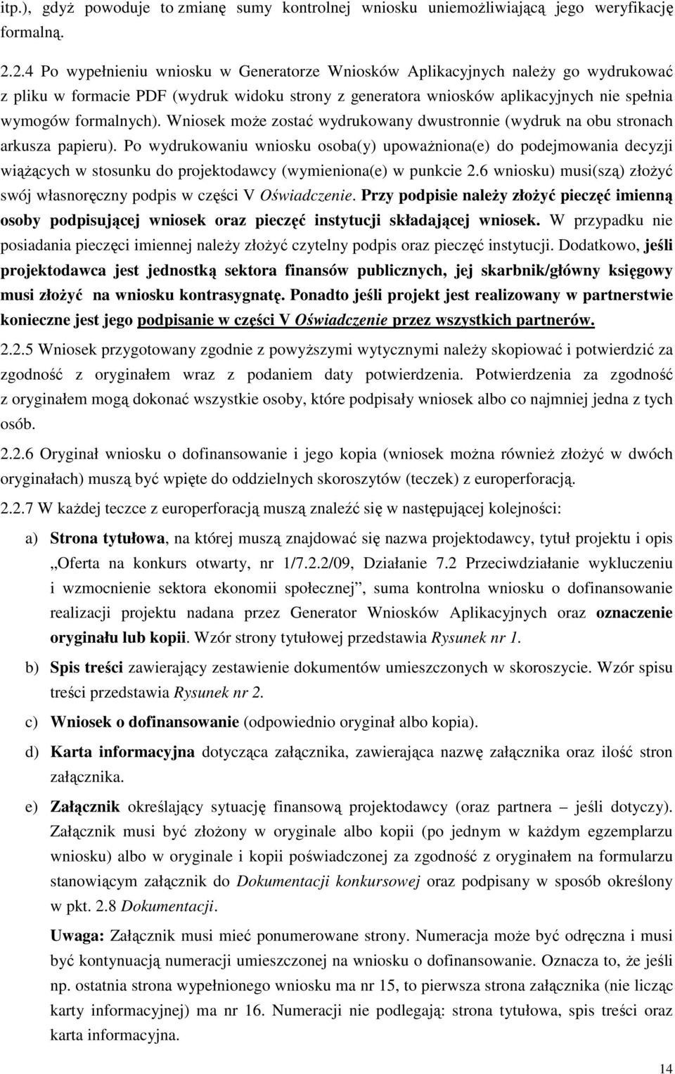 Wniosek moŝe zostać wydrukowany dwustronnie (wydruk na obu stronach arkusza papieru).