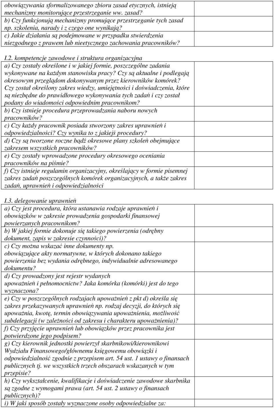 kompetencje zawodowe i struktura organizacyjna a) Czy zostały określone i w jakiej formie, poszczególne zadania wykonywane na każdym stanowisku pracy?