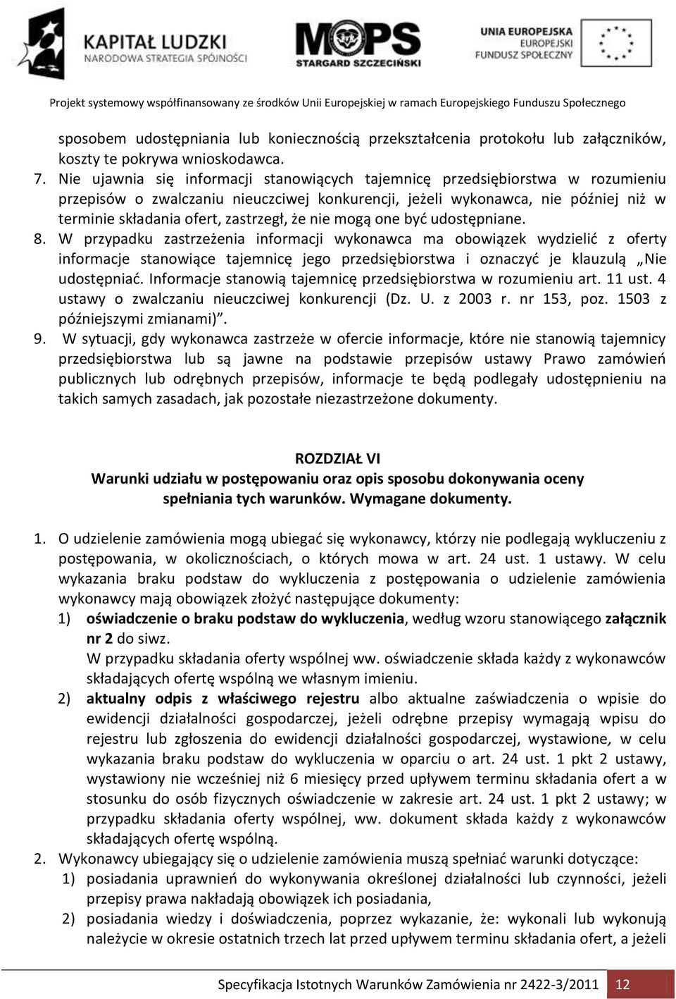 zastrzegł, że nie mogą one byd udostępniane. 8.