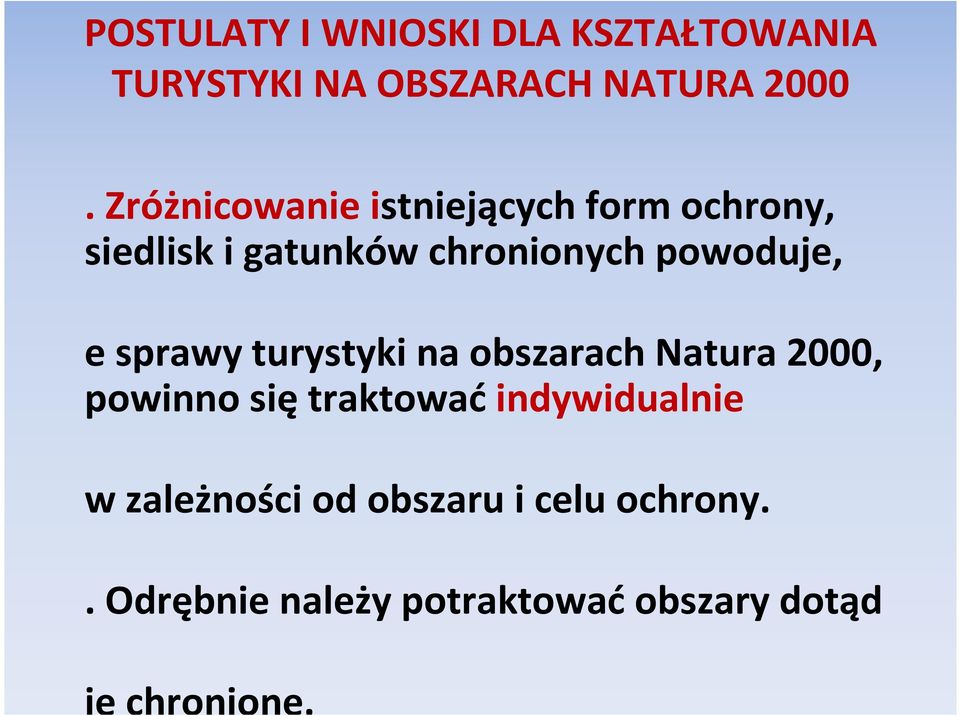 e sprawy turystyki na obszarach Natura 2000, powinno siętraktowaćindywidualnie w