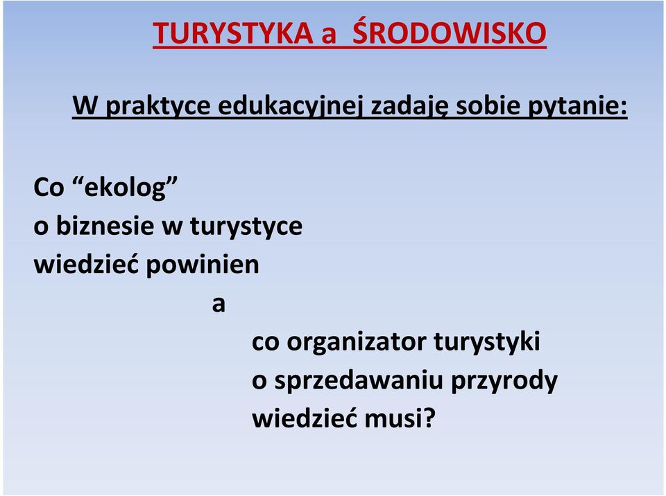 turystyce wiedzieć powinien a co organizator