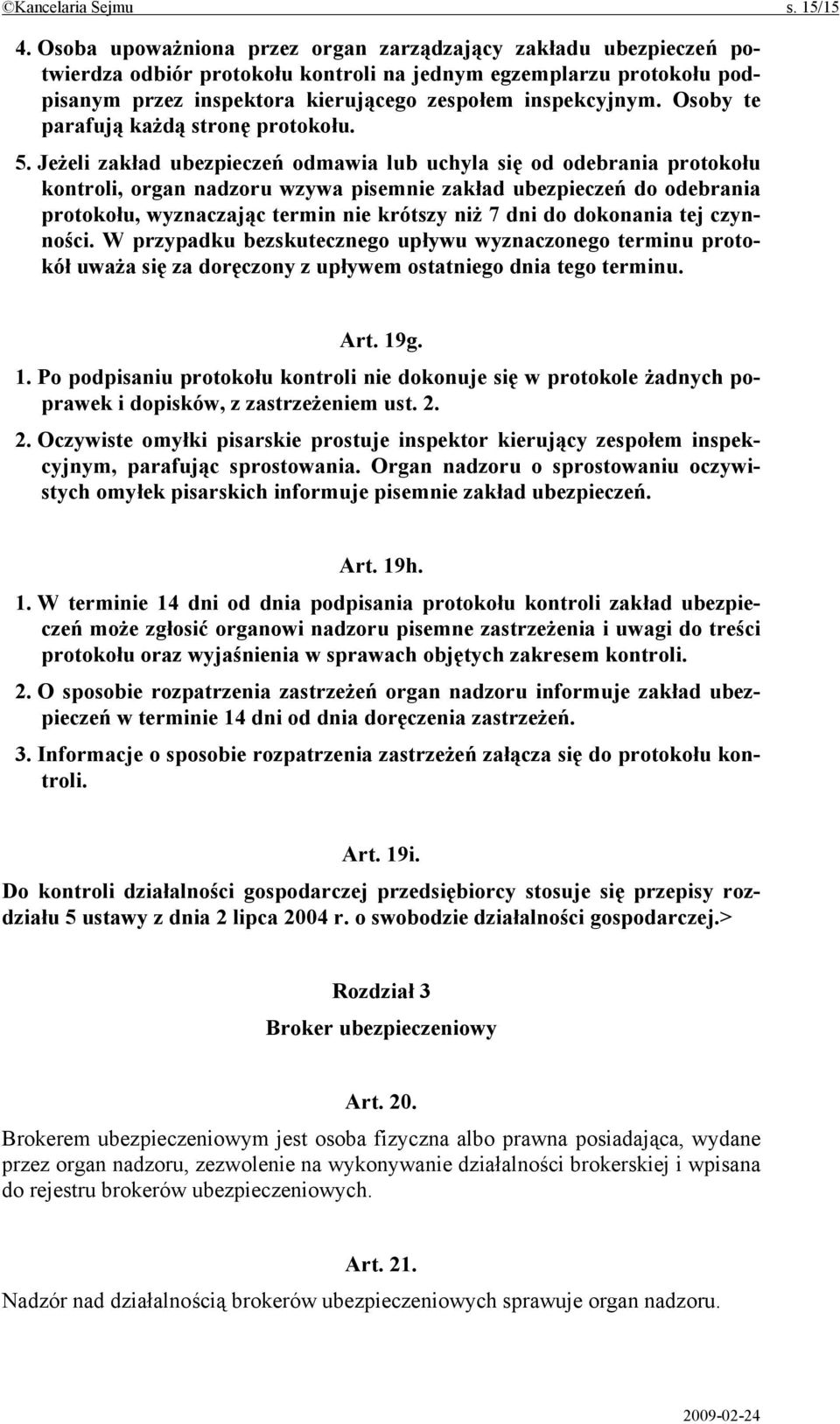 Osoby te parafują każdą stronę protokołu. 5.