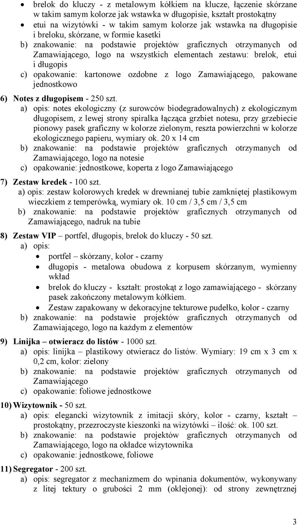 jednostkowo 6) Notes z długopisem - 250 szt.
