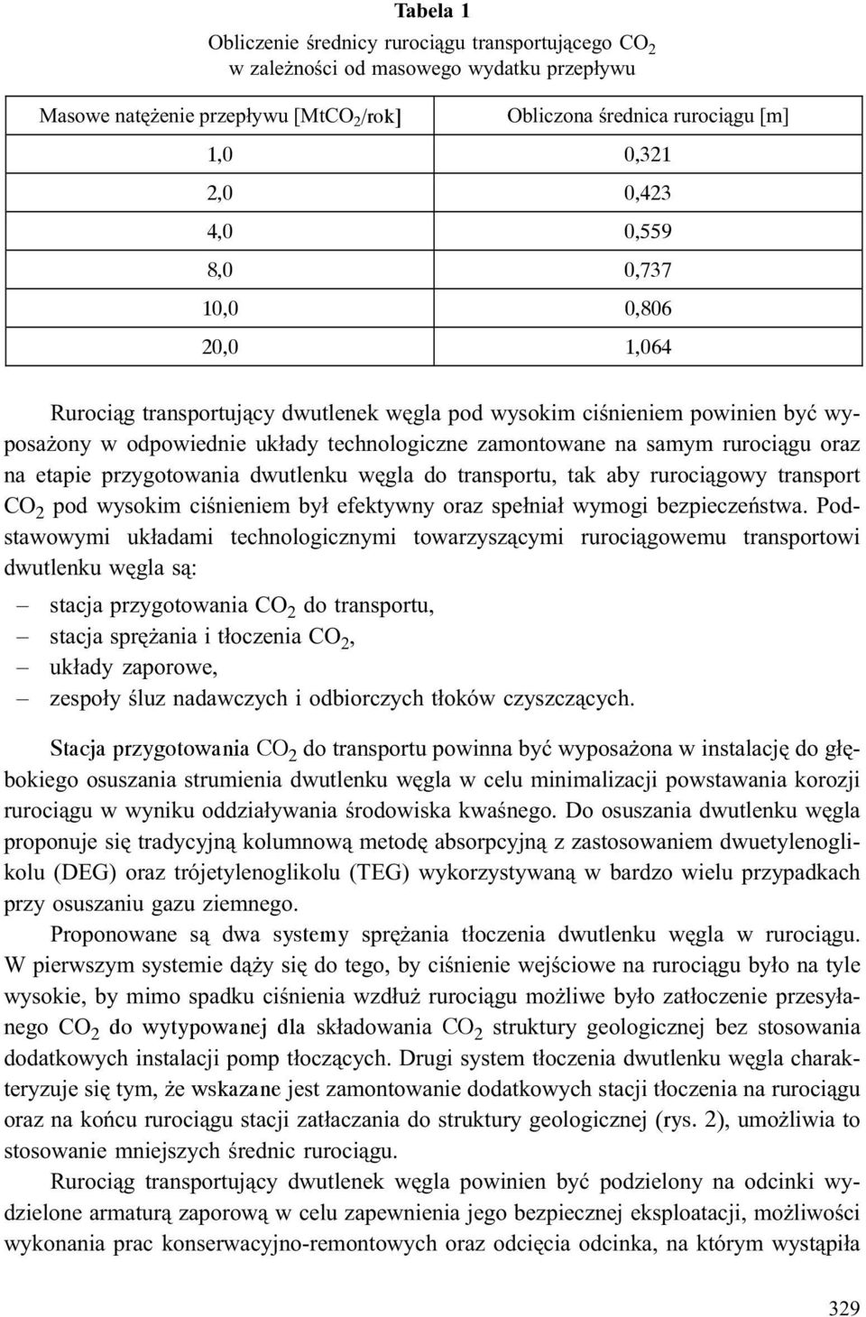 oraz na etapie przygotowania dwutlenku wêgla do transportu, tak aby ruroci¹gowy transport CO 2 pod wysokim ciœnieniem by³ efektywny oraz spe³nia³ wymogi bezpieczeñstwa.