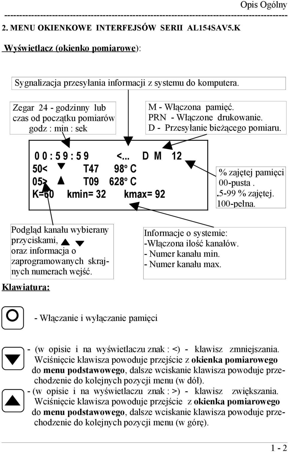 PRN - Włączone drukowanie. D - Przesyłanie bieżącego pomiaru. :59:59 <.