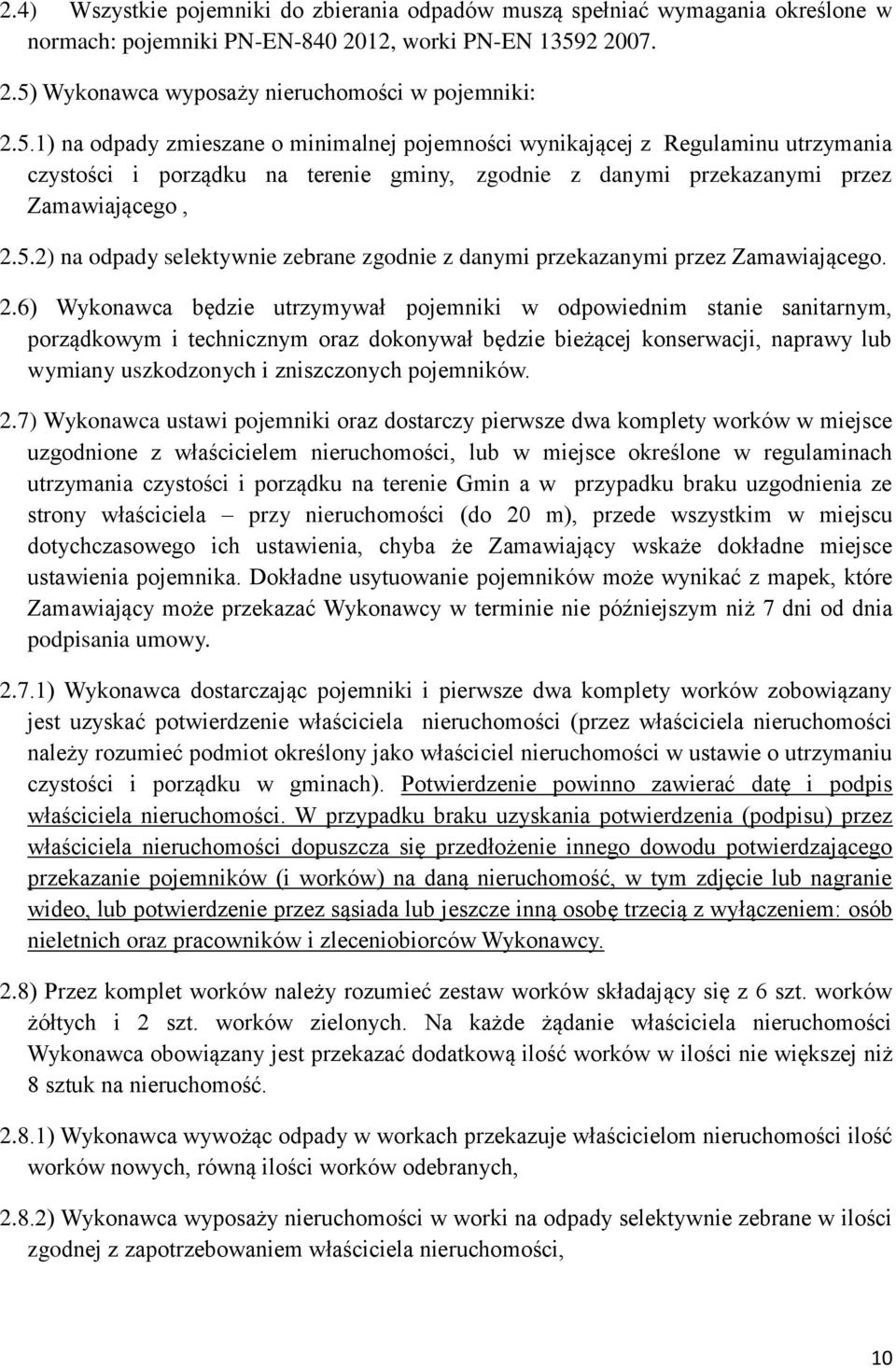 5.2) na odpady selektywnie zebrane zgodnie z danymi przekazanymi przez Zamawiającego. 2.