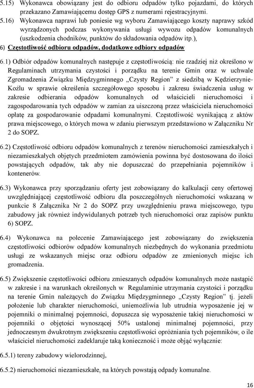 odpadów itp.), 6) Częstotliwość odbioru odpadów, dodatkowe odbiory odpadów 6.