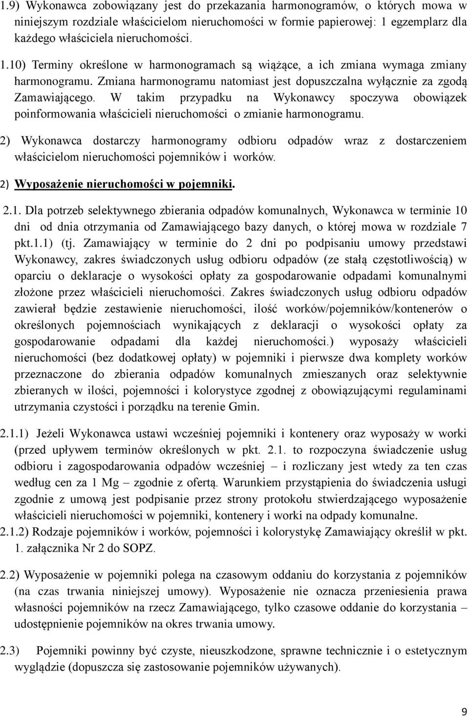 W takim przypadku na Wykonawcy spoczywa obowiązek poinformowania właścicieli nieruchomości o zmianie harmonogramu.